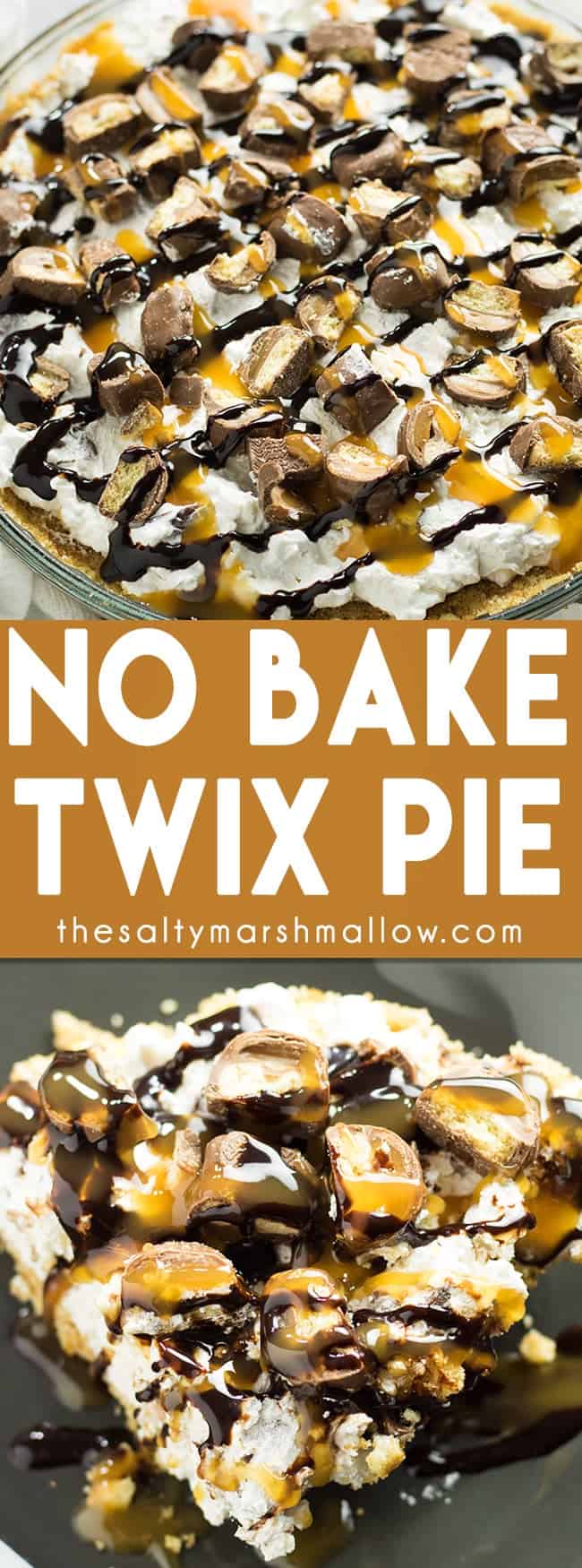 No Bake Twix Pie - The Salty Marshmallow