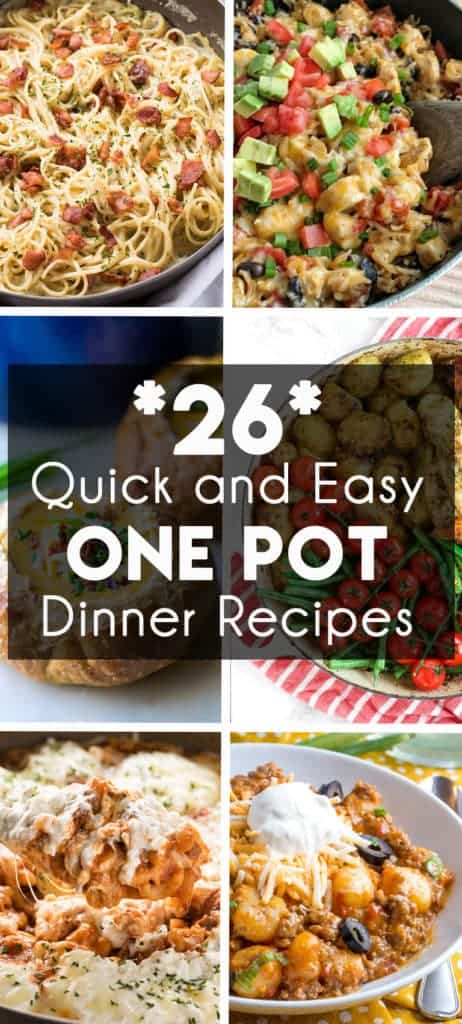 26 quick and easy dinner recipes that are made in one pot, pan, or skillet!
